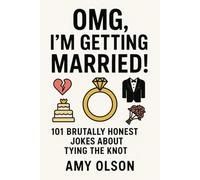 OMG...I'm Getting Married!: 101 Brutal Jokes for those getting Married! (101 Brutally Honest Jokes)