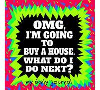OMG, I'M GOING TO BUY A HOUSE. WHAT DO I DO NEXT?: My Daily Journal