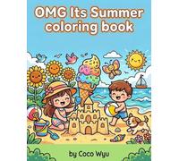 OMG It’s Summer: Cozy Summer Bold & Easy Coloring Book: Cute Kawaii Animals, Sunny Days, Ocean Scene, Summer Cuties, Simple and Easy Designs for Kids, Adults and Teens, Relaxing Coloring Pages for Fun