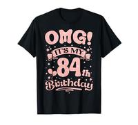 OMG It's My 84th Birthday Women Sweet 84 Years old Birthday T-Shirt