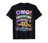 OMG It's My Auntie's 40th Birthday Happy 40 Years Old T-Shirt