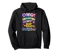 OMG It's My Aunt's 85th Birthday Happy 85 Years Old Pullover Hoodie