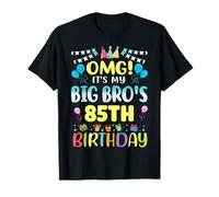OMG It's My Big Bro's 85th Birthday Sweet 85 Years Old T-Shirt