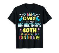 OMG It's My Big Brother's 40th Birthday Sweet 40 Years Old T-Shirt