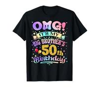 OMG It's My Big Brother's 50th Birthday Happy 50 Years Old T-Shirt