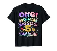OMG It's My Big SIS's 5th Birthday Happy 5 Years Old T-Shirt