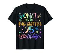 OMG It's My Big Sister's 25th Birthday Sweet 25 Years Old T-Shirt