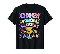 OMG It's My Big Sister's 5th Birthday Happy 5 Years Old T-Shirt
