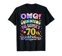 OMG It's My Big Sister's 70th Birthday Happy 70 Years Old T-Shirt