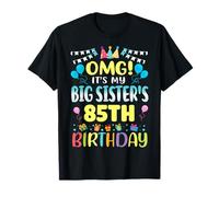 OMG It's My Big Sister's 85th Birthday Sweet 85 Years Old T-Shirt