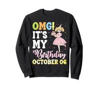 OMG It's My Birthday On October 06 Cute Girl With Presents Sweatshirt
