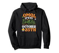 OMG It's My Birthday On October 25th Happy To Me Boys Girls Pullover Hoodie