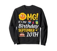 OMG It's My Birthday September 10th Happy To Me You Dad Mom Sweatshirt