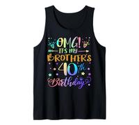 OMG It's My Brother's 40th Birthday Sweet 40 Years Old Tank Top