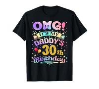 OMG It's My Daddy's 30th Birthday Happy 30 Years Old T-Shirt