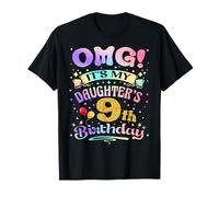 OMG It's My Daughter's 9th Birthday Happy 9 Years Old T-Shirt