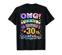 OMG It's My Lil Brother's 30th Birthday Happy 30 Years Old T-Shirt