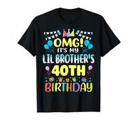 OMG It's My Lil Brother's 40th Birthday Sweet 40 Years Old T-Shirt
