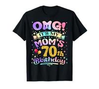 OMG It's My Mom's 70th Birthday Happy 70 Years Old T-Shirt