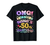 OMG It's My Nana's 50th Birthday Happy 50 Years Old T-Shirt