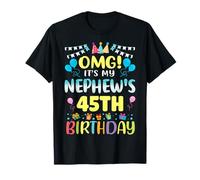 OMG It's My Nephew's 45th Birthday Sweet 45 Years Old T-Shirt