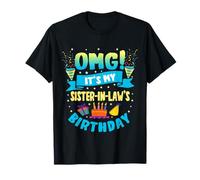 OMG It's My Sister in Law Birthday T-Shirt