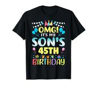 OMG It's My Son's 45th Birthday Sweet 45 Years Old T-Shirt