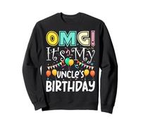 OMG! It's My Uncle's Birthday Cool Party Sweatshirt