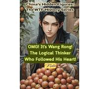 OMG! It's Wang Rong! The Logical Thinker Who Followed His Heart!: China's Hidden Figures: The WTF History Series