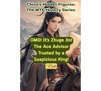 OMG! It's Zhuge Jin! The Ace Advisor Trusted by a Suspicious King!: China's Hidden Figures: The WTF History Series