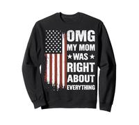 OMG My Mom was Right About Everything Funny Mothers Day Sweatshirt
