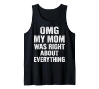 OMG My Mom was Right About Everything Funny Mothers Day Tank Top