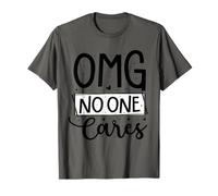 OMG No One Cares T-Shirt