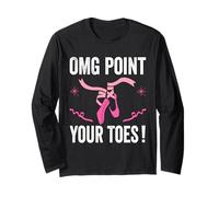 OMG Point Your Toes Funny Ballet Teacher National Dance Day Long Sleeve T-Shirt