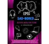 OMG! SAD- BORED.. Activity Book for Teens: Ideal Book for Teens 12-16 and Older - Gift for Teens - Ideal Trivia Games for Teens | phrases - tips for ... mandalas to color - Games to control anxiety
