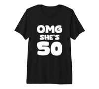 OMG She's 50-50th Birthday Premium T-Shirt