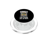 Omg Stop Talking Just Say 10-4 PopSockets PopGrip for MagSafe