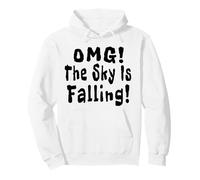 OMG! The Sky Is Falling! Funny Quotes Pullover Hoodie
