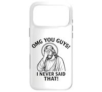 OMG You Guys I Never Said That Jesus Thats Not What I Said Case for iPhone 17 Pro Max