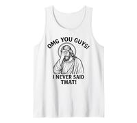 OMG You Guys I Never Said That Jesus Thats Not What I Said Tank Top