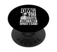 OMG YOU GUYS THAT'S NOT WHAT I SAID Funny Religious Humor PopSockets Adhesive PopGrip