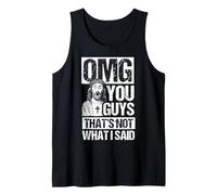 OMG YOU GUYS THAT'S NOT WHAT I SAID Funny Religious Humor Tank Top