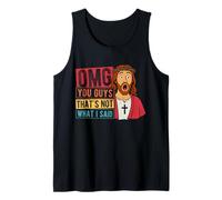 OMG YOU GUYS THAT'S NOT WHAT I SAID Tank Top