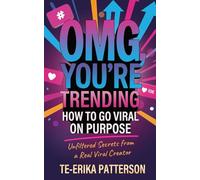 OMG, You're Trending: How to Go Viral On Purpose