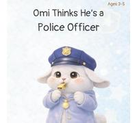 Omi Thinks He's a Police Officer (Omi's Little Life Stories)
