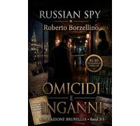 Omicidi e Inganni. Italienisch lernen mit einem Spy-Thriller: Russian Spy Series Band 3/5 - Zweisprachiges Glossar Italienisch-Deutsch, ... zur Verbesserung der italienischen Sprache)