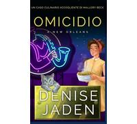 Omicidio a New Orleans: Un Caso Culinario Accogliente di Mallory Beck