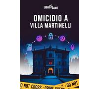 Omicidio a Villa Martinelli. Libro Game: Giallo investigativo interattivo: vivi l’esperienza, risolvi enigmi, segui indizi, scopri colpi di scena e scegli tra finali alternativi.