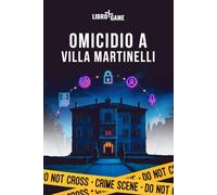 Omicidio a Villa Martinelli. Libro Game: Giallo investigativo interattivo: vivi l’esperienza, risolvi enigmi, segui indizi, scopri colpi di scena e scegli tra finali alternativi.