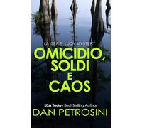 Omicidio, Soldi e Caos (La Serie Luca Mystery)